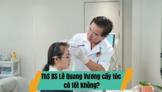ThS BS Lê Quang Vương cấy tóc có tốt không?